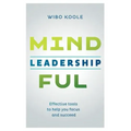 Mindful Leadership: Effective tools to help you focus and succeed