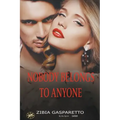 Nobody Belongs To Anyone