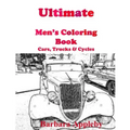 Ultimate Men's Coloring Book: Cars, Trucks, & Cycles