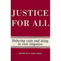Justice for All: Reducing Costs and Delay in Civil Litigation