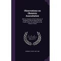 Observations on Obstetric Auscultation: With an Analysis of the Evidences of Pregnancy and an Inquiry Into the Proofs of the Life and Death of the Foe