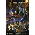 A Righteous Killing: Barbarian Princess Book 2