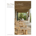 Slow Living: Feel-Good Spaces for Contemporary Life