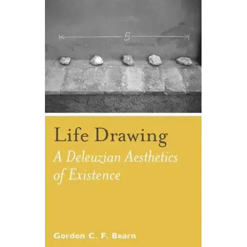 Life Drawing: A Deleuzean Aesthetics of Existence