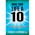Make Your Life a 10: How to Successfully Do, Have or Be