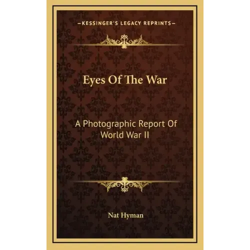 Eyes of the War: A Photographic Report of World War II