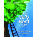 The Very Best Day: The Way of Love for Children