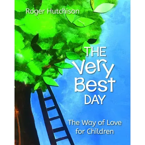 The Very Best Day: The Way of Love for Children