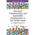 Structural Transformation and Sustainable Development in the Global South: An Integrated Approach