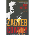 Zagreb Cowboy: A Marko Della Torre Novel