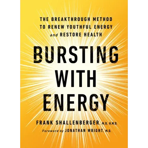 Bursting with Energy: The Breakthrough Method to Renew Youthful Energy and Restore Health, 2nd Edition
