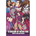 A Dream of Neon Fire
