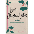 Life in Christmas Letters: A story of friendship, love and loyalty