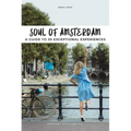 Soul of Amsterdam: A Guide to 30 Best Experiences