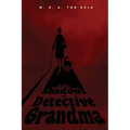In the Shadows of Detective Grandma: Book 1
