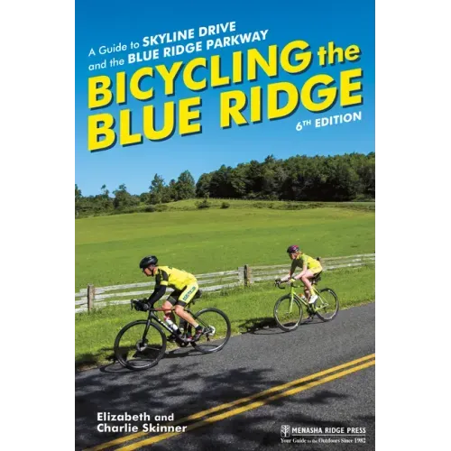 Bicycling the Blue Ridge: A Guide to Skyline Drive and the Blue Ridge Parkway