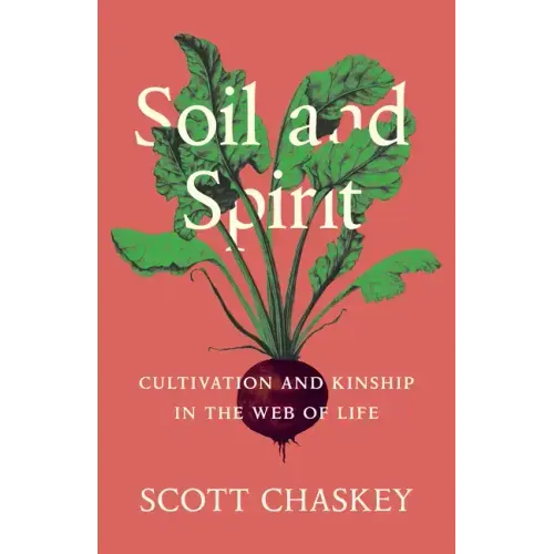 Soil and Spirit: Cultivation and Kinship in the Web of Life