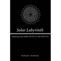 Solar Labyrinth: Exploring Gene Wolfe's BOOK OF THE NEW SUN