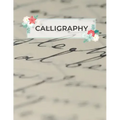 Calligraphy: Calligraphy Practice Sheets to Write in - 120 Sheet Pad