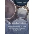 Like Nobody's Business: An Insider's Guide to How US University Finances Really Work
