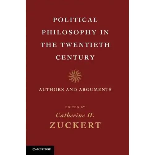 Political Philosophy in the Twentieth Century: Authors and Arguments