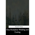 Oxy-Acetylene Welding and Cutting