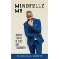 Mindfully Me: 30 Days to a Life of Peace and Tranquility