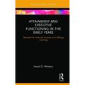 Attainment and Executive Functioning in the Early Years: Research for Inclusive Practice and Lifelong Learning