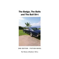 The Badge, The Balls and The Bull Sh-t