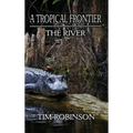 A Tropical Frontier: The River