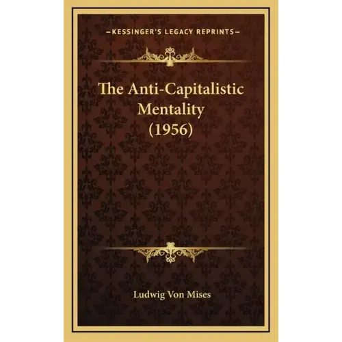 The Anti-Capitalistic Mentality (1956)