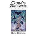 Odin's Gateways: A Practical Guide to the Wisdom of the Runes Through Galdr, Sigils and Casting