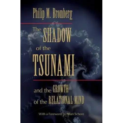 The Shadow of the Tsunami: And the Growth of the Relational Mind