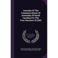 Journals Of The Commons House Of Assembly Of South Carolina For The Four Sessions Of 1693