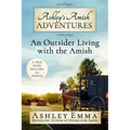 Ashley's Amish Adventures: An Outsider Living with the Amish