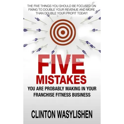 Five Mistakes You Are Probably Making In Your Franchise Fitness Business