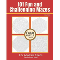 101 Fun and Challenging Mazes for Adults and Teens (and Clever Kids) - Volume 1