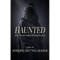 Haunted: The Great Lakes Ghost Project