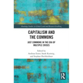 Capitalism and the Commons: Just Commons in the Era of Multiple Crises