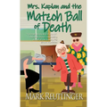Mrs. Kaplan and the Matzoh Ball of Death