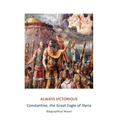 Always Victorious: Constantine the Great
