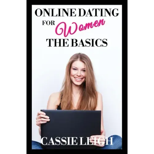 Online Dating for Women: The Basics