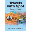 Travels with Spot: Paris to Zürich