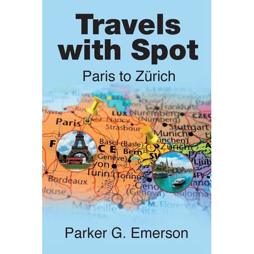 Travels with Spot: Paris to Zürich