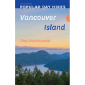 Popular Day Hikes: Vancouver Island -- Revised Edition