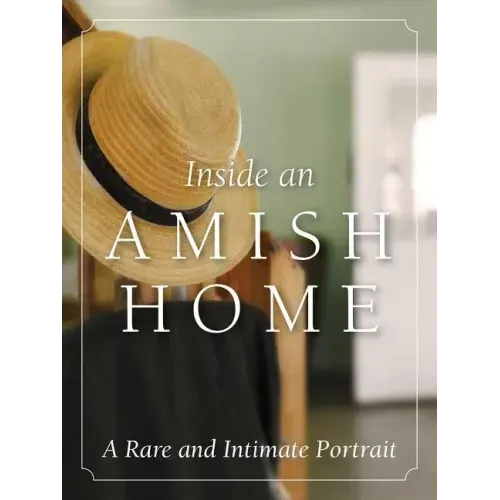 Inside an Amish Home: A Rare and Intimate Portrait