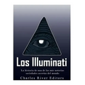 Los Illuminati: la historia de una de las más notorias sociedades secretas del mundo