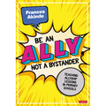 Be an Ally, not a Bystander: Allyship lessons for 7-12 year olds