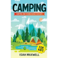 Camping for Kids: Hunting and Fishing Books for Kids