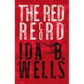 The Red Record: Tabulated Statistics & Alleged Causes of Lynching in the United States